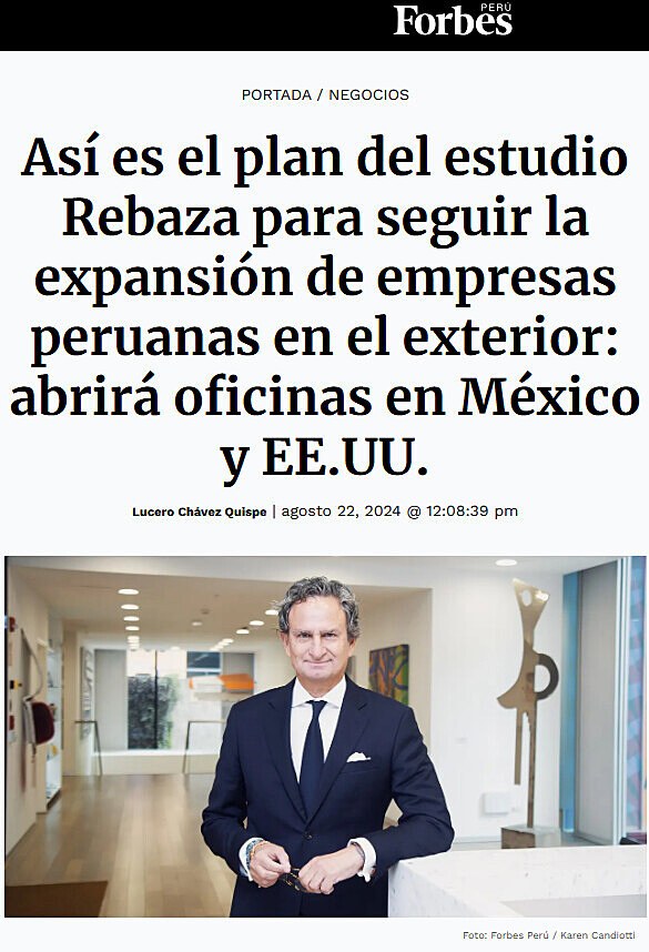 As es el plan del estudio Rebaza para seguir la expansin de empresas peruanas en el exterior: abrir oficinas en Mxico y EE.UU.